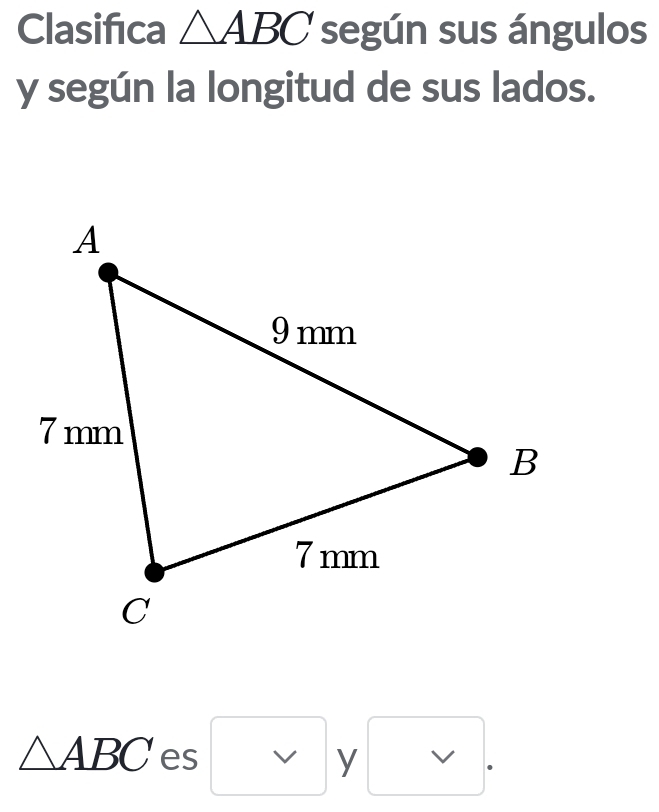 Resuelto:Clasifica ABC según sus ángulos y según la longitud de sus ...