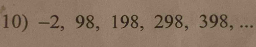 -2, 98, 198, 298, 398, ...