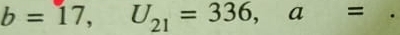 b=17, U_21=336, a=