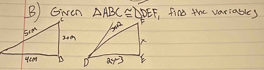 Given △ ABC≌ △ DEF , find the variables