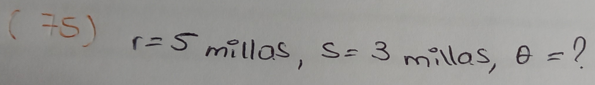 (75)
r=5 millos, s=3 millos, θ =