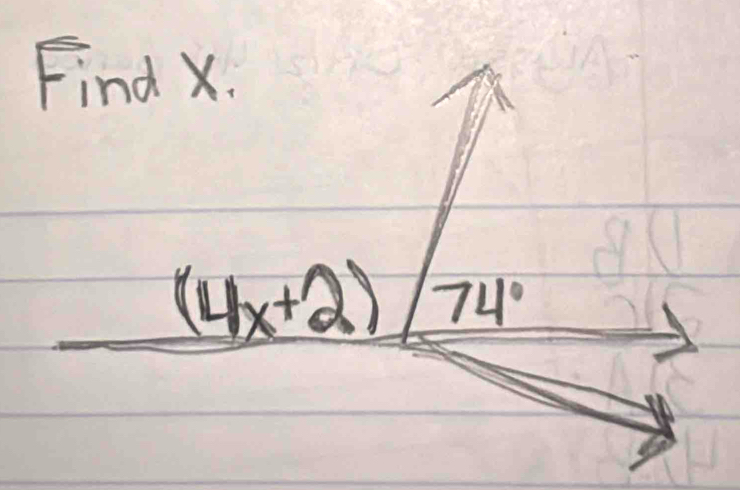 Find X.
(4x+2) 74°