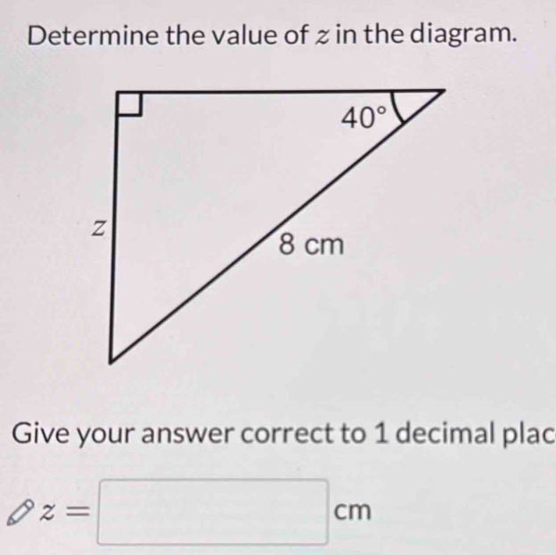 Determine the value of z in the diagram.
Give your answer correct to 1 decimal plac
2z=□ cm