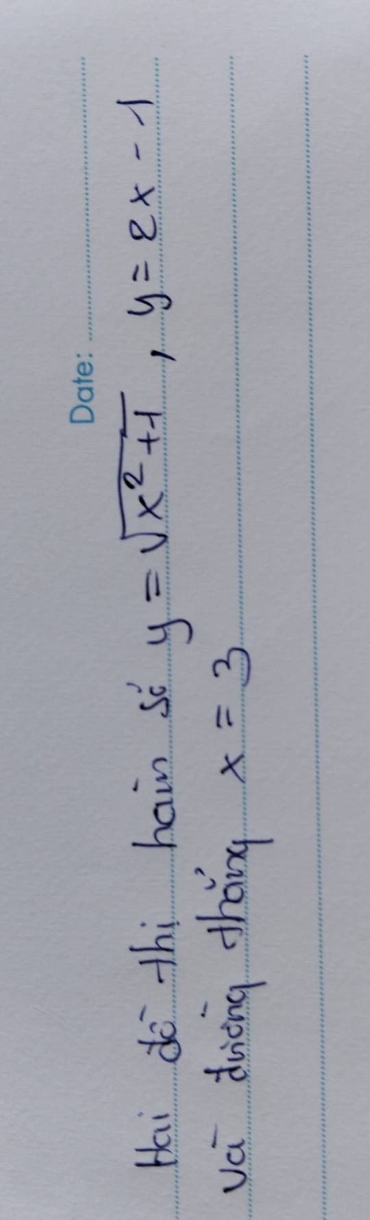 Hai do thi hain so y=sqrt(x^2+1), y=2x-1
vei duing tháing x=3