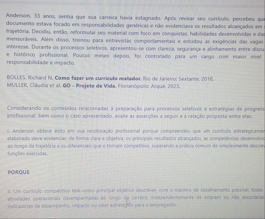 Resolvido:Anderson, 33 anos, sentia que sua carreira havia estagnado ...
