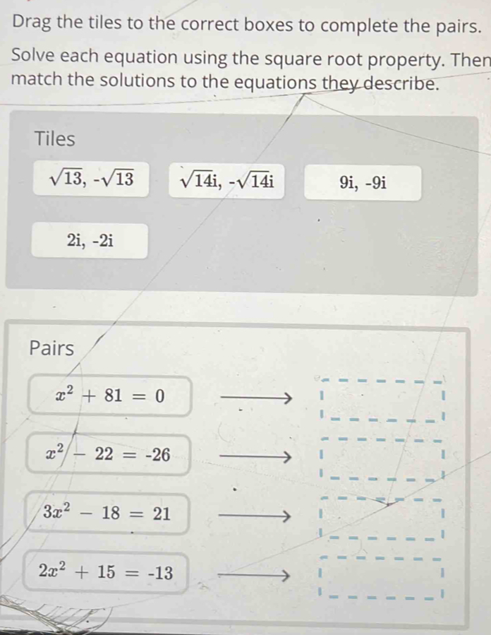 Drag the tiles to the correct boxes to complete the pairs. Solve each ...