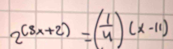 2^((3x+2))=( 1/4 )(x-11)