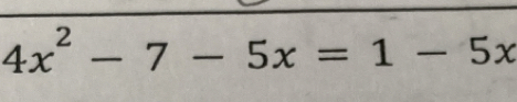 4x^2-7-5x=1-5x