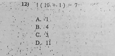 1(10,+-1)-7
A. ' 1
B. 4
C. 3
D.. 11