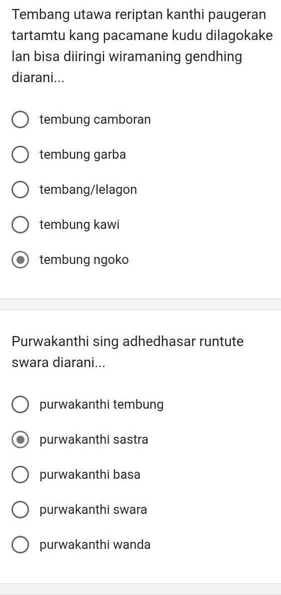 Tembang utawa reriptan kanthi paugeran
tartamtu kang pacamane kudu dilagokake
Ian bisa diiringi wiramaning gendhing
diarani...
tembung camboran
tembung garba
tembang/lelagon
tembung kawi
tembung ngoko
Purwakanthi sing adhedhasar runtute
swara diarani...
purwakanthi tembung
purwakanthi sastra
purwakanthi basa
purwakanthi swara
purwakanthi wanda