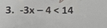 -3x-4<14</tex>