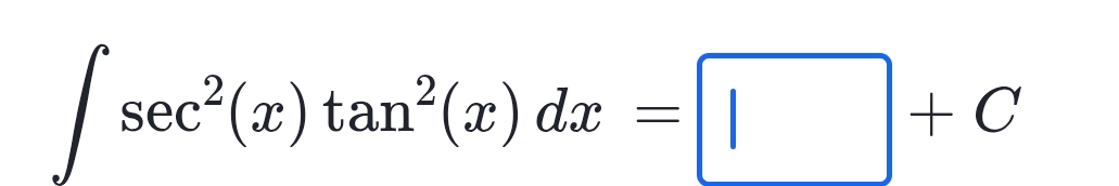 ∈t sec^2(x)tan^2(x)dx=□ +C