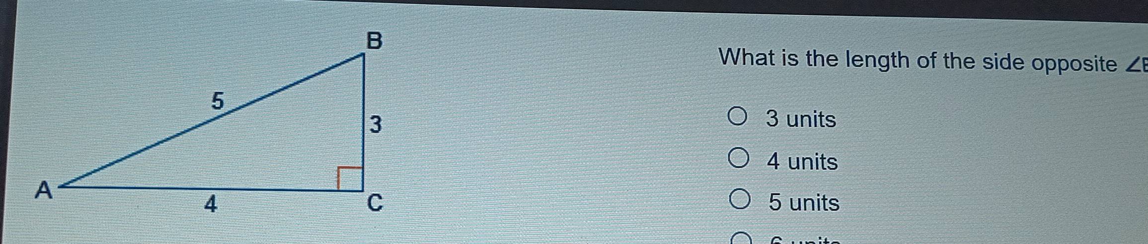 What is the length of the side opposite ∠ E
3 units
4 units
5 units