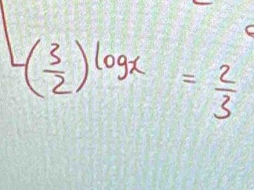 y(frac 32)^log x= 2/3 