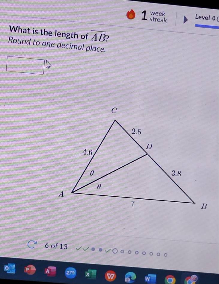 week Level 4 ( 
1 streak 
What is the length of overline AB
Round to one decimal place. 
6 of 13 
A zm x