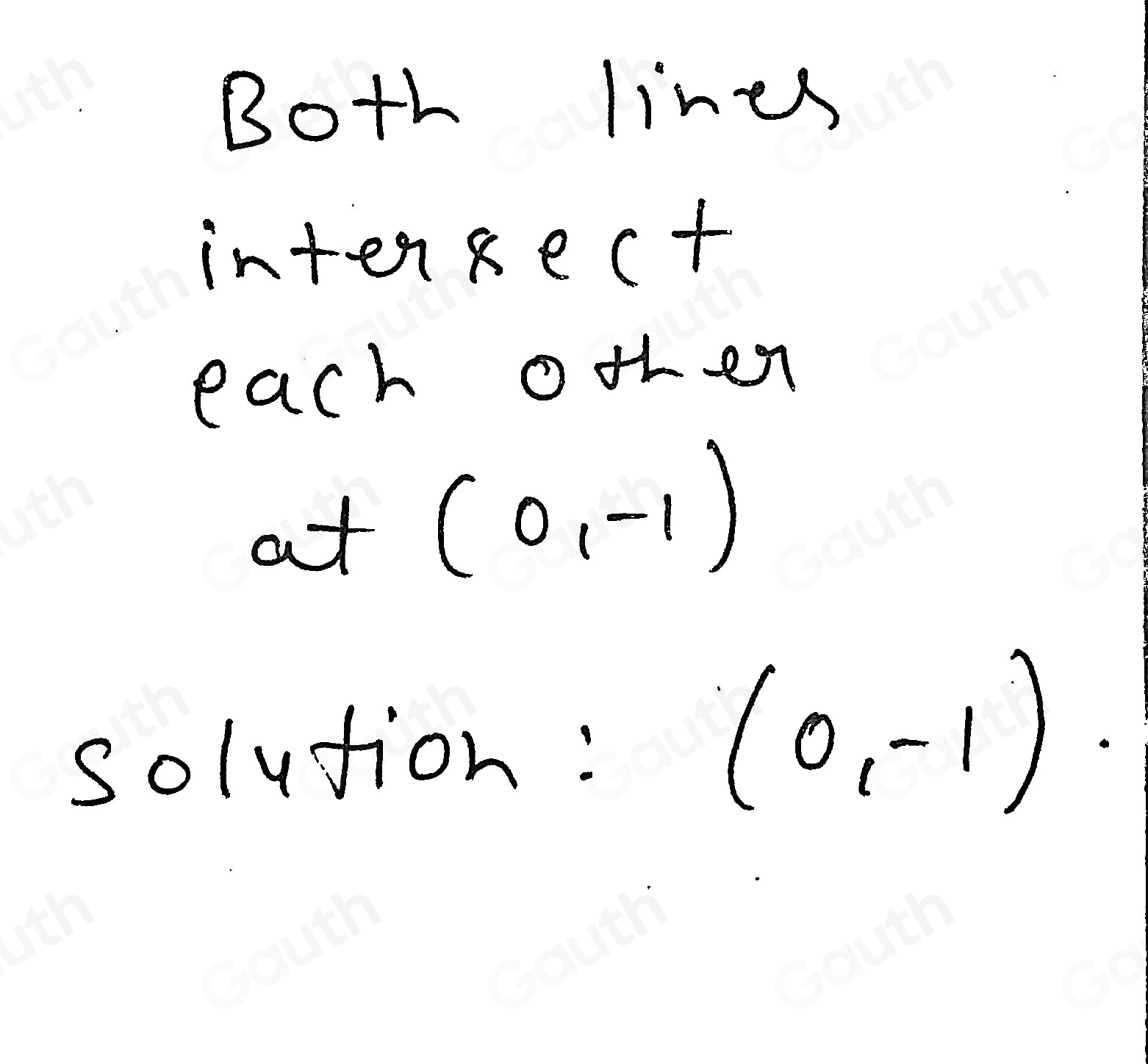 Both lines 
intercect 
each other 
at (0,-1)
solution:
(0,-1)