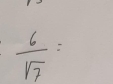  6/sqrt(7) =