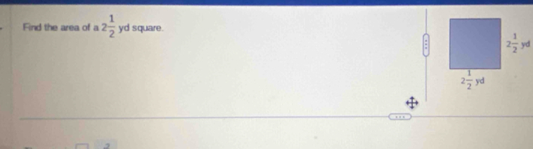 Find the area of a 2 1/2  yd square.