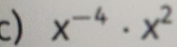 x^(-4)· x^2