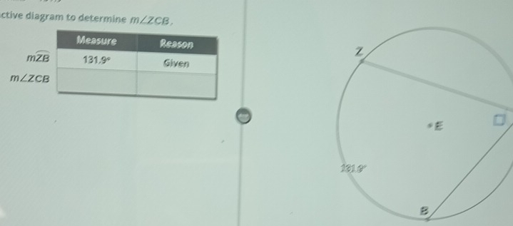 active diagram to determine m∠ ZCB.

mwidehat ZB
m∠ ZCB