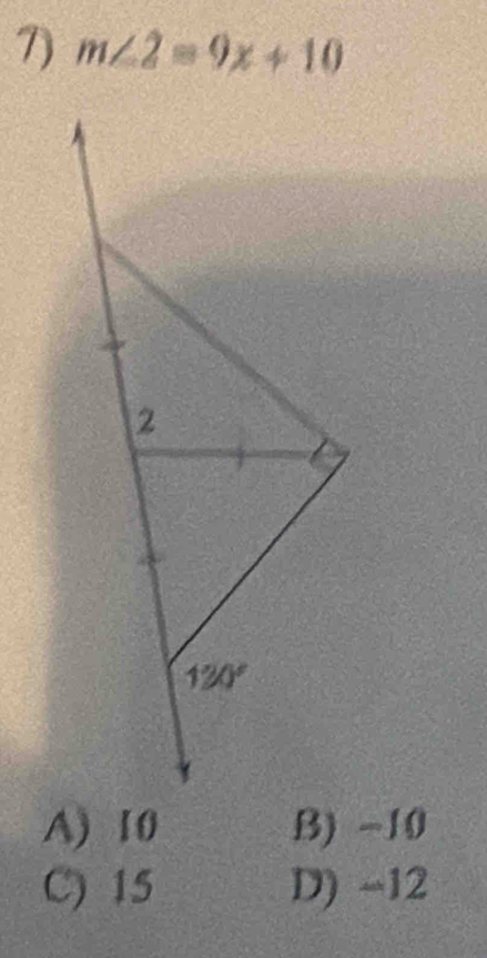 m∠ 2=9x+10
A) 10 B) -10
C) 15 D) -12