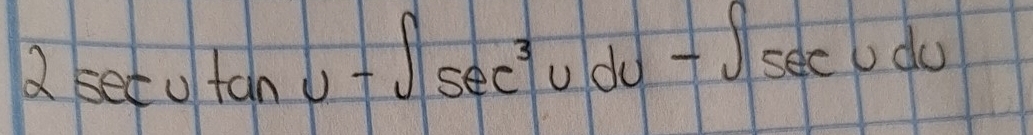 2sec utan u-∈t sec^3udu-∈t sec udu