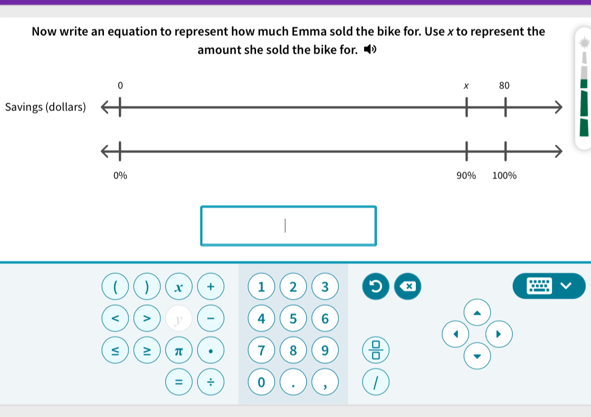 Now write an equation to represent how much Emma sold the bike for. Use x to represent the 
amount she sold the bike for. 
Savings (d
x._. 
 □ /□   
/