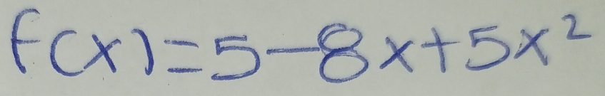 f(x)=5-8x+5x^2