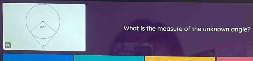 What is the measure of the unknown angle?
Q