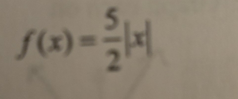 f(x)= 5/2 |x|