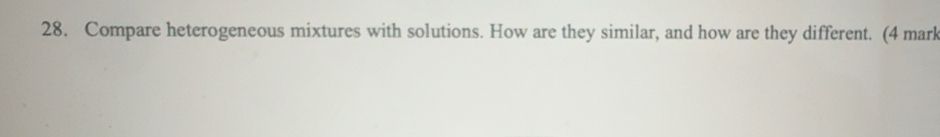 Solved: Compare heterogeneous mixtures with solutions. How are they ...