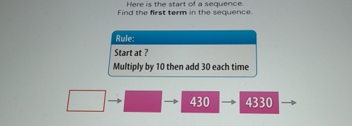 Solved: Here is the start of a sequence. Find the first term in the ...