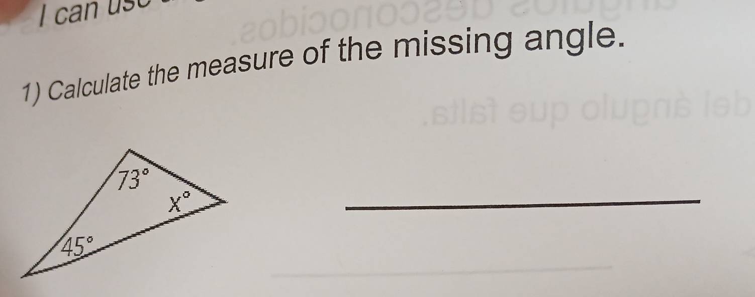 a    
1) Calculate the measure of the missing angle.
_