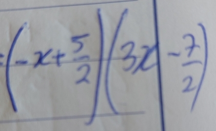 (-x+ 5/2 )(3x- 7/2 )