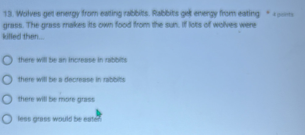 Solved: Wolves get energy from eating rabbits. Rabbits get energy from ...