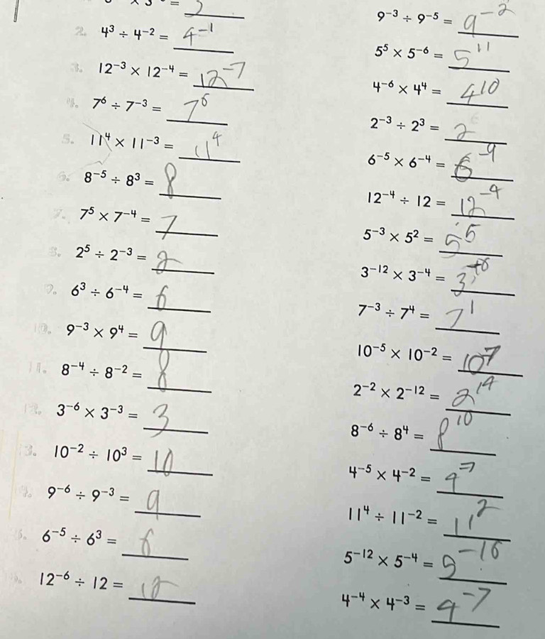 * 3=
_
9^(-3)/ 9^(-5)=
2. 4^3/ 4^(-2)=
_
_
_
5^5* 5^(-6)=
_
3. 12^(-3)* 12^(-4)=
_
4^(-6)* 4^4=
_
。 7^6/ 7^(-3)=
_
2^(-3)/ 2^3=
_
5. 11^4* 11^(-3)=
_
6^(-5)* 6^(-4)=
_
6. 8^(-5)/ 8^3=
_
12^(-4)/ 12=
_
7 7^5* 7^(-4)=
_
5^(-3)* 5^2=
_
. 2^5/ 2^(-3)=
_
3^(-12)* 3^(-4)=
_
7. 6^3/ 6^(-4)=
_
7^(-3)/ 7^4=
_
10, 9^(-3)* 9^4=
_
10^(-5)* 10^(-2)=
_
1。 8^(-4)/ 8^(-2)=
_
2^(-2)* 2^(-12)=
_
12, 3^(-6)* 3^(-3)=
_
8^(-6)/ 8^4=
_
|3. 10^(-2)/ 10^3=
_
4^(-5)* 4^(-2)=
_
9^(-6)/ 9^(-3)=
_
11^4/ 11^(-2)=
_
5。 6^(-5)/ 6^3=
_
5^(-12)* 5^(-4)=
_
12^(-6)/ 12=
_
4^(-4)* 4^(-3)=