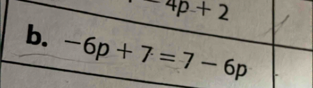 -4p+2
b. -6p+7=7-6p