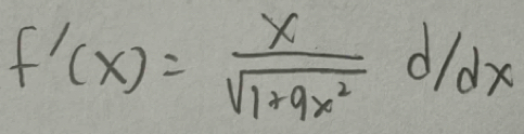 f'(x)= x/sqrt(1+9x^2) d/dx