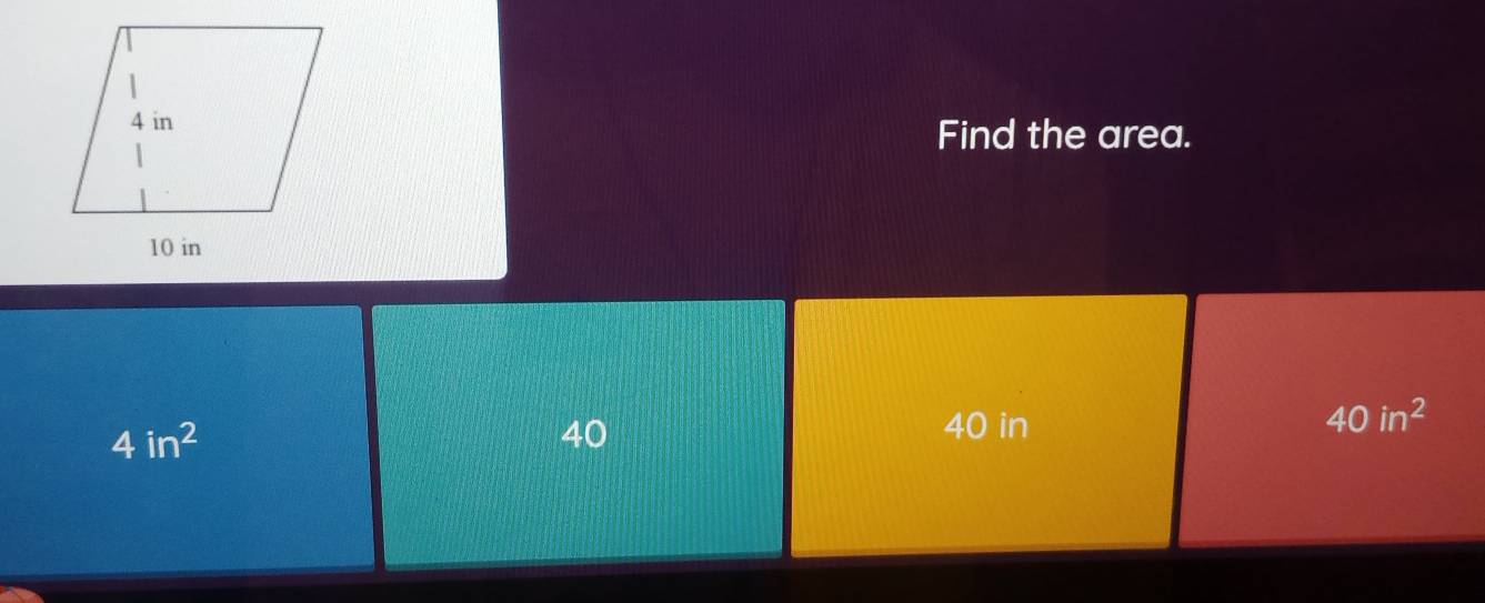 Find the area.
40in^2
4in^2
40 40 in