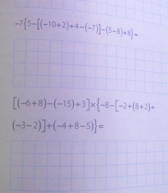 -7 5-[(-10+2)/ 4-(-7)]-(5-8)+8 =
[(-6+8)-(-15)/ 3]*  -8-[-2+(8+2)/
(-3-2)]+(-4+8-5) =