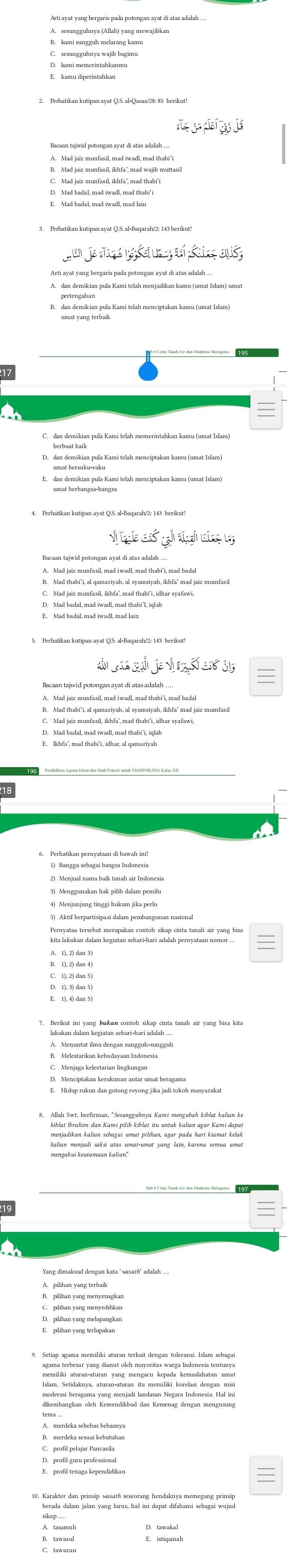 A. sesungguhnya (Allah) yang mewajibkar
B. Mad jaiz munfasil, ikhfa', mad wajib muttasi
pertengahan
B. dan demikian pula Kami telah menciptakan kamu (umat Islam
amat bersuku·sukı
B. Mad thabi'i, al qamariyah, al syamsiyah, ikhfa' mad jaiz mumfasil
B. Mad thabi'i, al gamariyah, al syamsiyah, ikhfa' mad jaiz mumfasil
4) Menjunjung tinggi hukum jika perh
lakukan dalam kegiatan sehari-hari adalah
A. Menuntut ilmu dengan sungguh-sunggu
B. Mellestarikan kebudayaan Indonesi
merdeka sebebas bebasny.
D. profil guru professional
10. Berada c dam Jaian yang turus, ha in hspal 19st ant sebagal wijud