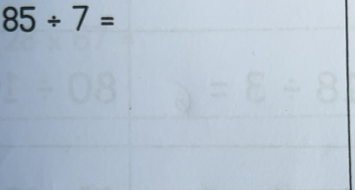Solved: 85/ 7= [Math]