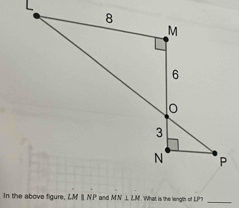 In the above figure, LMparallel NP and MN⊥ LM. What is the length of LP?_