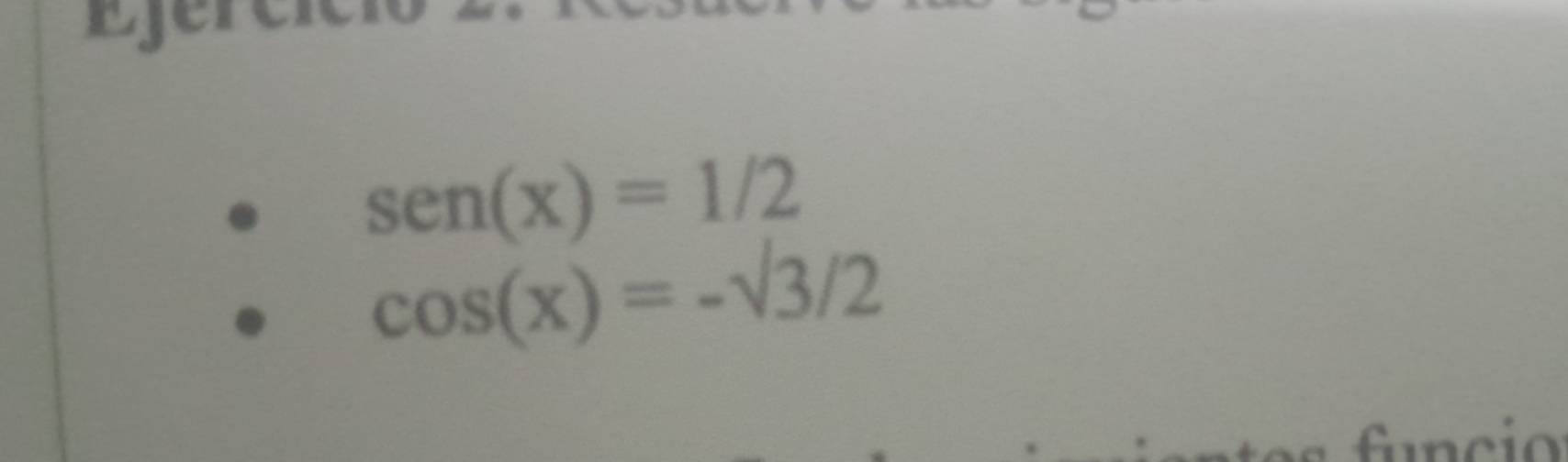 sen (x)=1/2
cos (x)=-surd 3/2