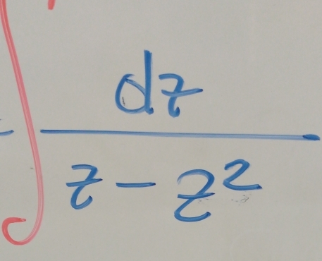  dz/z-z^2 