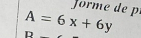 Jorm e d
A=6x+6y