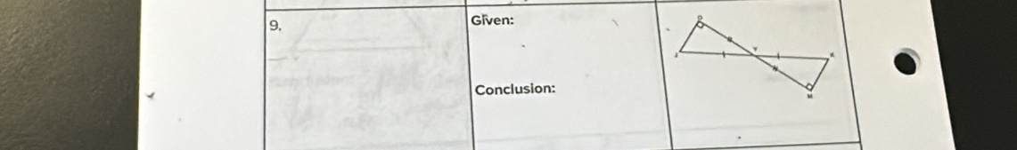 9, 
Given: 
Conclusion: