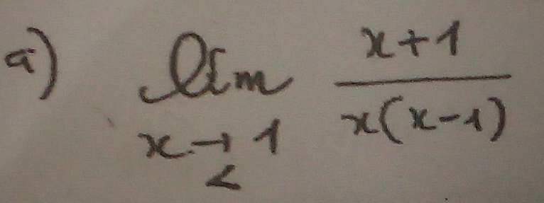 a limlimits _xto 1 (x+1)/x(x-1) 