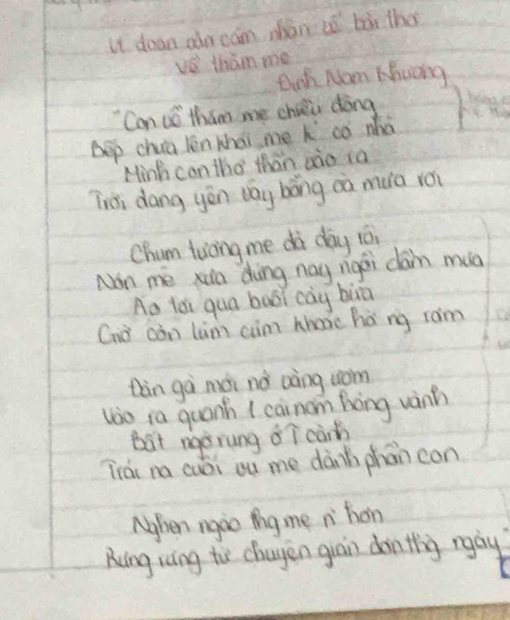 Lt doan aǎn cán màn aó bài the 
ve tham me 
tuch Nam Thaoing 
"Can co tham me chéi dòng 
Aep chua Jen Mhai me k co mha 
Minh con the than aào sa 
Tioi dang yēn day bòng cà màa róu 
Chum tuoing me dà day iò 
Nin me xuia ding nay ngái dan mua 
Aa toi qua basì cay bùā 
Gno còn lim cim khvc há ng roim 
tin gà nà nó aàng coom 
wo ia quanh (cainom hèng wánth 
eat agorung oī cànt 
Tiài na cubi ou me dànt phān can 
Aghen ngao thg me n hon 
Ruing icing the chagen guain dinthing rgay