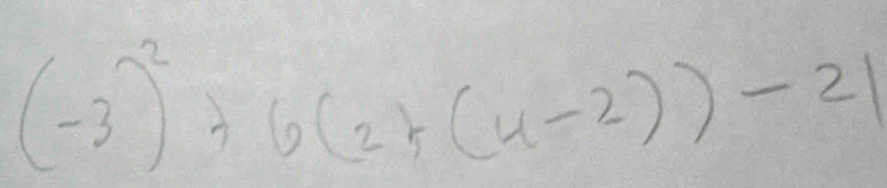 (-3)^2+6(2)(4-2))-21